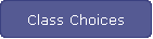 Class Choices