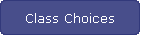 Class Choices