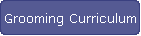 Grooming Curriculum